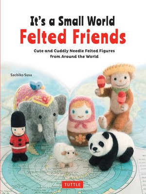 It's a Small World Felted Friends - ebook